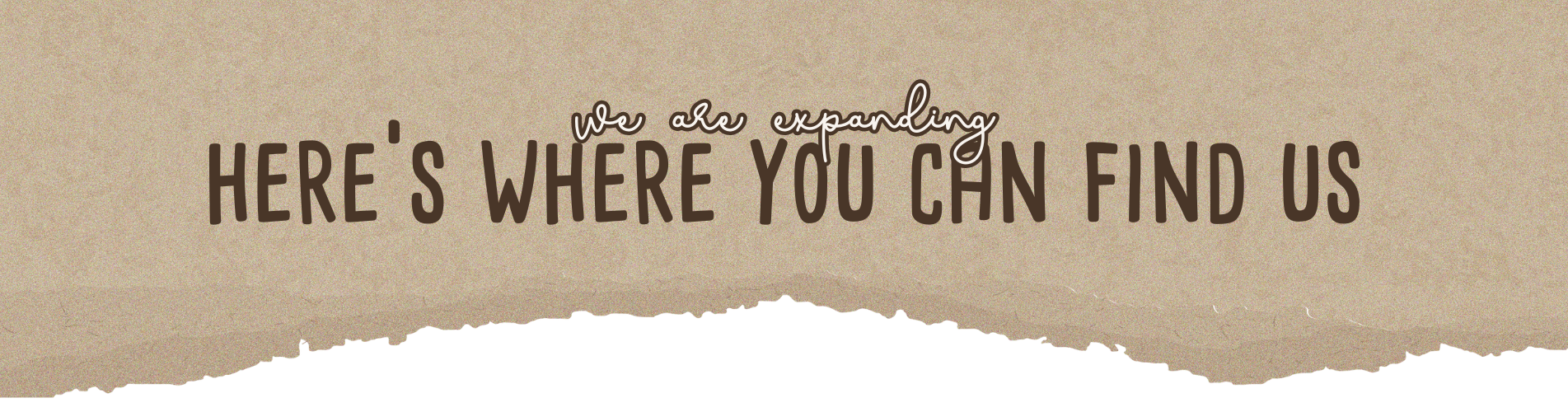 Brown paper strip with text 'HERE'S WHERE YOU CAN FIND US' on a beige background